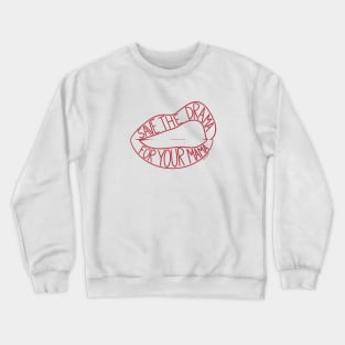 SAVE THE DRAMA FOR YOUR MAMA Crewneck Sweatshirt